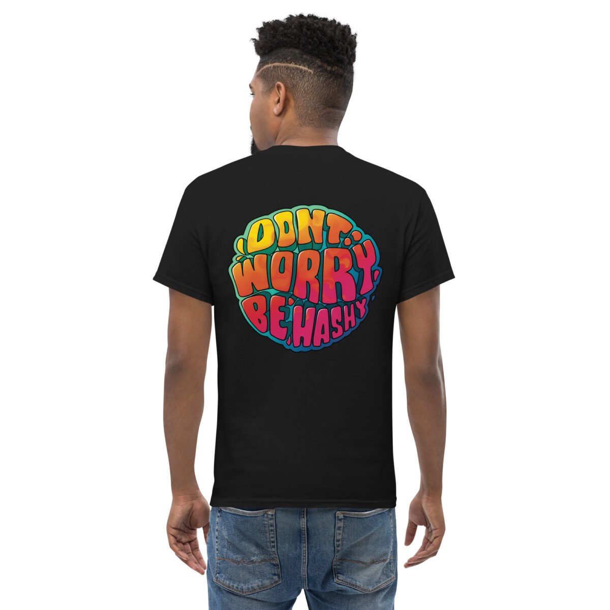 Unisex classic tee - Dont worry be hashy back only